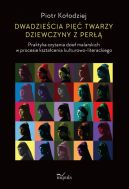 Okadka ksizki - Dwadziecia pi twarzy dziewczyny z per. Praktyka czytania dzie malarskich w procesie ksztacenia kulturowo-literackiego