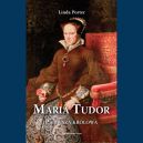 Okadka - Maria Tudor. Pierwsza krlowa