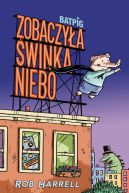 Okładka - Zobaczyła świnka niebo. Batpig