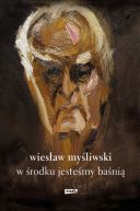 Okładka ksiązki - W środku jesteśmy baśnią. Mowy i rozmowy