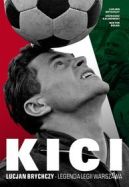 Okadka - Kici. Lucjan Brychczy - legenda Legii Warszawa