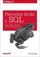 Ok�adka - Pierwsze kroki z SQL Praktyczne podej�cie dla pocz�tkuj�cych