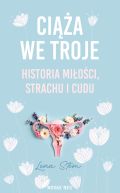 Ok�adka - Ci��a we troje. Historia mi�o�ci, strachu i cudu