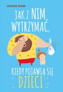 Ok�adka - Jak z nim wytrzyma�, kiedy pojawi� si� dzieci