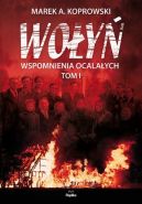 Okładka - Wołyń. Wspomnienia ocalałych. Tom I