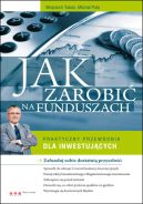 Ok�adka - Jak zarobi� na funduszach. Praktyczny przewodnik dla inwestuj�cych
