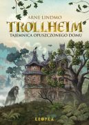 Okładka książki - Trollheim. Tajemnica opuszczonego domu