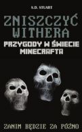 Okadka ksizki - Zniszczy Withera. Przygody w wiecie Minecrafta Tom 9