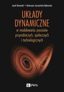 Ok�adka - Uk�ady dynamiczne. w modelowaniu proces�w przyrodniczych, spo�ecznych, technologicznych