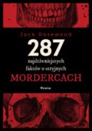 Ok�adka - 287 najdziwniejszych fakt�w o seryjnych mordercach
