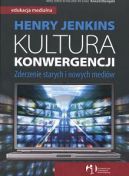Okładka książki - Kultura konwergencji. Zderzenie starych i nowych mediów