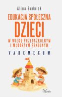 Okadka - Edukacja spoeczna dzieci w wieku przedszkolnym i modszym szkolnym. Vademecum