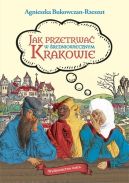 Okładka - Jak przetrwać w średniowiecznym Krakowie