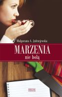 Okładka ksiązki - Marzenia nie bolą