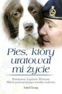 Ok�adka - Pies, kt�ry uratowa� mi �ycie