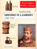 Okładka ksiązki - Mieszko II Lambert i jego czasy t.3