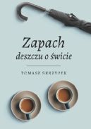 Ok�adka - Zapach deszczu o �wicie