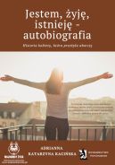 Okadka ksizki - Jestem, yj, istniej - autobiografia. Historia kobiety, ktra przeya aborcj
