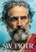 Ok�adka ksi��ki - �w. Piotr. Biografia ilustrowana 