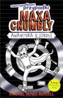 Okładka ksiązki - Nieprzypadkowe przypadki Maxa Crumbly. Awantura o szkołę
