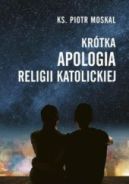 Ok�adka - Kr�tka apologia religii katolickiej
