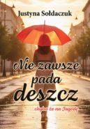 Ok�adka - Nie zawsze pada deszcz... chyba �e na Jagod�