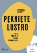 Ok�adka ksi�zki - P�kni�te lustro. Pr�ba portretu Adama Czerniakowa