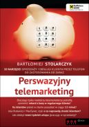 Okadka - Perswazyjny telemarketing. 50 narzdzi sprzeday i obsugi klienta przez telefon do zastosowania od zaraz