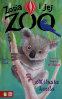 Okadka ksiki - Zosia i jej zoo - Milusia koala 