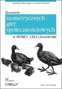 Ok�adka - Tworzenie izometrycznych gier spo�eczno�ciowych w HTML5, CSS3 i JavaScript