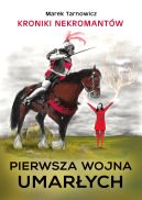 Okadka ksizki - Kroniki Nekromantw. Tom 1. Pierwsza wojna Umarych