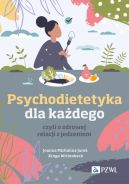 Okadka - Psychodietetyka dla kadego, czyli o zdrowej relacji z jedzeniem
