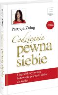 Ok�adka - Codziennie pewna siebie. 8-tygodniowy trening budowania pewno�ci siebie dla kobiet
