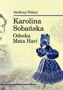 Okadka ksiki - Karolina Sobaska. Odeska Mata Hari