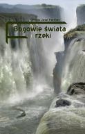 Okadka ksiki - Bogowie wiata rzeki