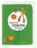 Okadka ksizki - Agnieszka Osiecka dzieciom