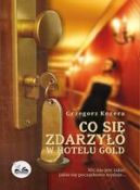 Okładka książki - Co się zdarzyło w hotelu Gold