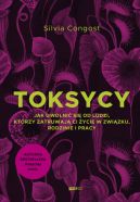 Okładka - Toksycy. Jak uwolnić się od ludzi, którzy zatruwają ci życie w związku, rodzinie i pracy