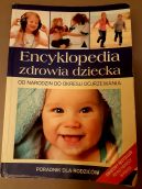 Okadka - Encyklopedia zdrowia dziecka. Od narodzin do okresu dojrzewania
