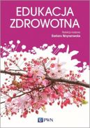 Ok�adka - Edukacja zdrowotna. Podstawy teoretyczne, metodyka, praktyka