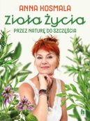 Okadka - Zioa ycia. Przez natur do szczcia