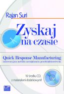 Ok�adka - Zyskaj na czasie. Quick Response Manufacturing - innowacyjna metoda zarz�dzania przedsi�biorstwem