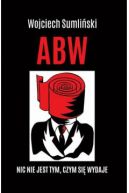 Okadka ksizki -  ABW - Nic nie jest tym, czym si wydaje