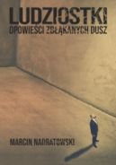 Okadka ksizki - Ludziostki. Opowieci zbkanych dusz