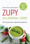 Okadka ksizki - Zupy dla zdrowia i urody: Plan oczyszczania i regeneracji organizmu