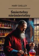 Okładka ksiązki - Śmiertelny nieśmiertelny