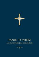 Okadka - Panie, Ty wiesz. Modlitewnik dla dorosych