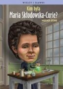 Ok�adka - Kim by�a Maria Sk�odowska-Curie?