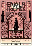 Okadka - Enola Holmes. Sprawa szyfru na krynolinie 