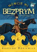 Okładka ksiązki - Mówcie mi Bezprym